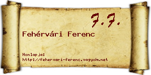Fehérvári Ferenc névjegykártya